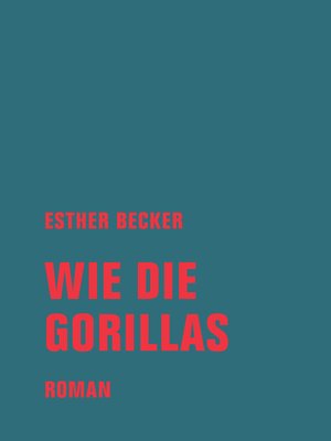 cover image of Wie die Gorillas